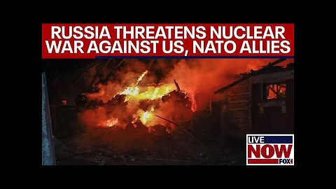 Ukraine war: Russia warns of nuclear war with US & NATO over weapons & explosives | LiveNOW from FOX