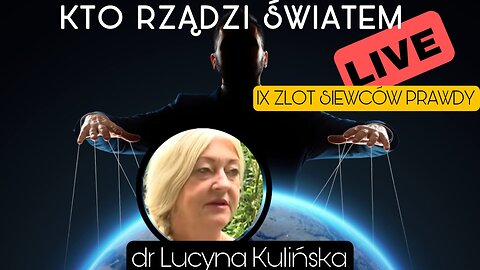 Kto rządzi światem? "na żywo ze Ślesina" - dr Lucyna Kulińska