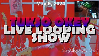 Tukso Okey Live Looping Show - Thursday, May 9, 2024
