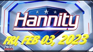 Sean Hannity 02-03-2023