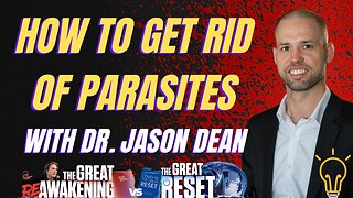 How to Get Rid of Parasites: With Dr. Jason Dean