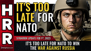 Situation Update, Feb 1, 2023 - It's TOO LATE for NATO to win the war against Russia