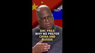 DRC PREZ: WHY WE PREFER CHINA AND RUSSIA