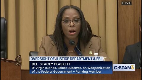 Liberal Loon Rep Stacey Plaskett's Opening Statement at the Oversight of Justice and FBI
