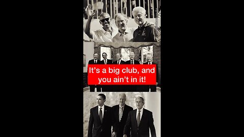 It’s a big club, and you ain’t in it! | OldSchoolRepubs