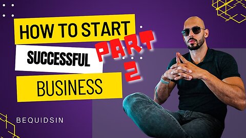 HOW TO START A SUCCESSFUL BUSINESS PART 2 - ANDREW TATE