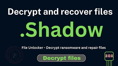 How to decrypt files and repair Ransomware files .Shadow or .Shadow.Shadow