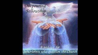 Outpouring Fellowship Podcast Promo