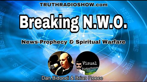 Breaking N.W.O. - News, Prophecy & Spiritual Warfare - PILOT SHOW (ep 1)