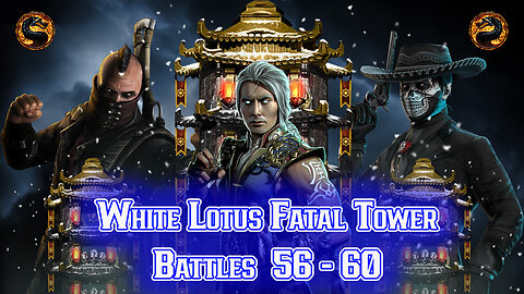 MK Mobile. White Lotus Fatal Tower Battles 56 - 60