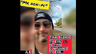 MR. NON-PC - Your Silence To Evil Is Your Compliance To Evil...