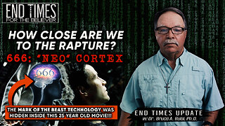 “NEO 666: The Arrival of the Mark of the Beast & THE RAPTURE” w/ Dr. Bruce Ruisi (END TIMES SIGNS)