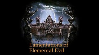 Lamentations of Elemental Evil Episode 4: "Da Cunnin' Plan"