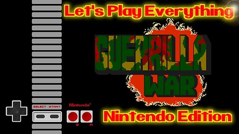 Let's Play Everything: Guerrilla War