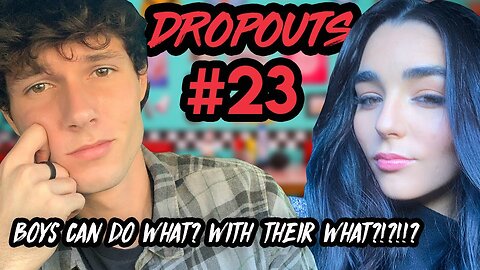 Indiana found out a secret about guys she didn't want to know... | Dropouts Podcast | Ep. 23