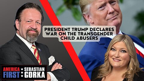 President Trump declares War on the Transgender child abusers. Jennifer Horn with Dr. Gorka