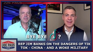 Rep Jim Banks China - a Woke Military and His Senate Run