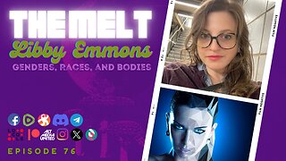 The Melt Episode 76- Libby Emmons | Genders, Races, and Bodies