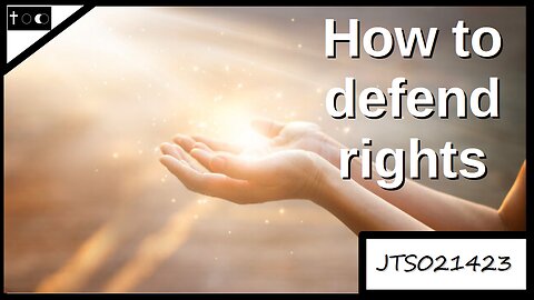 How to defend rights - JTS02142023