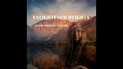 13 Feb 2023 ~ Enlightened Heights ~ SG: Amy Gillespie Dougherty ~ Ep 17