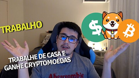 Como Trocar seu tempo e Trabalho por Cryptomoedas, em 2023!