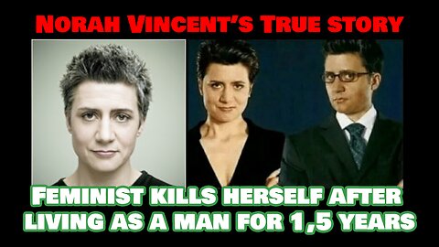Feminist Women kills herself after living as a Man | True Story | Norah Vincent