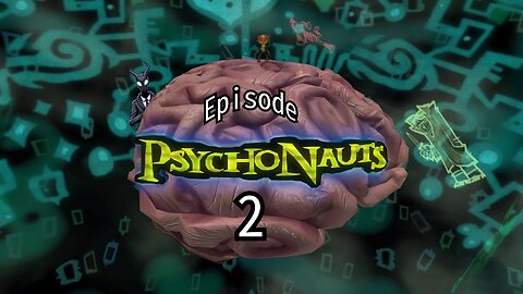 Psychonauts : Part 2 - Razing it to the ground