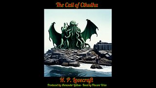 The Call of Cthulhu - H.P. Lovecraft Audiobook Produced by Alexander Leithes - Read by Pincent Vrice