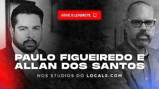 Paulo Figueiredo e Allan dos Santos! Ao Vivo dos Estúdios do Locals!