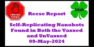 Self Replicating Nanobots Found in both the Vaxxed and UnVaxxed 09-May-2024