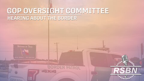On The Front Lines of the Border Crisis: A Hearing with Chief Patrol Agents 2/7/23