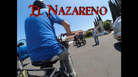 El Nazareno ~ A Very Special eBike Ride with My Familia - La Palma / Long Beach CA