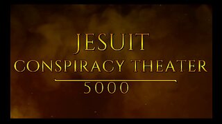 Conspiracy Jesuit theater 5000
