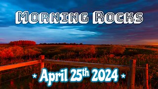 🌄 Morning Rocks - 4.25.24