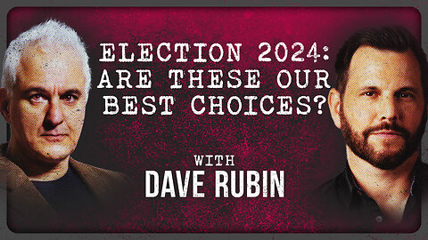 Dave Rubin On The Direction of the Republican Party, 2024 Election, and America's Future