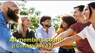 All (Church) Members Count! (I Corinthians chapter 12)