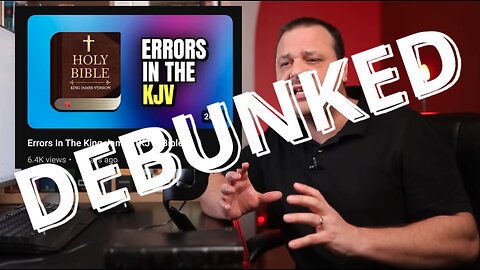 DEBUNKED - Errors in the King James Bible by iThink Biblically MAY 4, 2024 Pastor Steven L. Anderson
