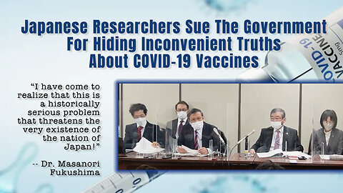Japanese Researchers Sue The Government For Hiding Inconvenient Truths About COVID-19 Vaccines