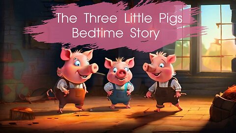 The Three Little Pigs: A Cozy Bedtime Story for Children