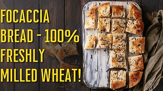 Focaccia Bread with 100% Freshly Milled Wheat | Freshly Milled Wheat Recipes |No -Knead Bread