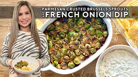 FAVORITE HOLIDAY SIDES/APPETIZERS | Parmesan Crusted Brussel Sprouts | French Onion Dip