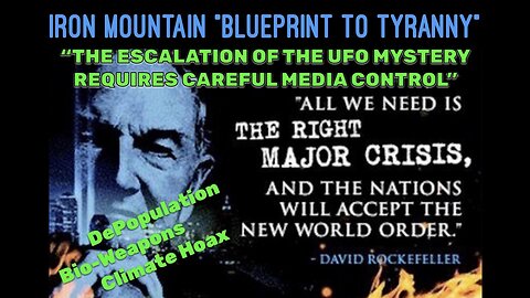 Iron Mountain Report - “Blueprint to Tyranny” - Alien Agenda begins @1hr mark