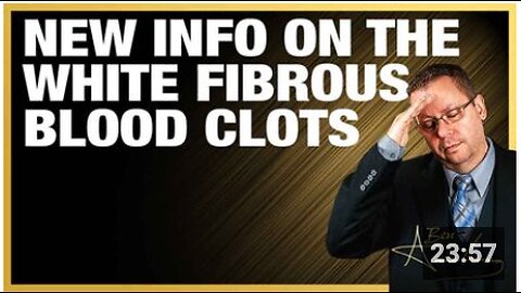 New Information On The White Fibrous Blood Clots