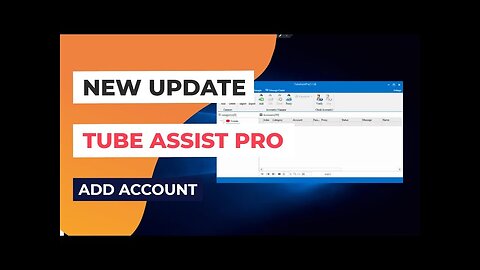 NEW Tubeassistpro 4 Update the fitur progress (ADD ACCOUNT)