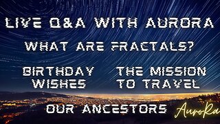 Live Q&A | What are fractals | Birthday Wishes | Our Ancestors | The Mission to Travel