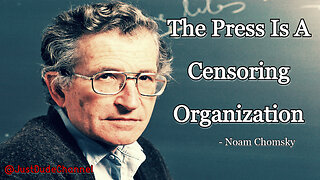 Noam Chomsky: The Press Is A Censoring Organization