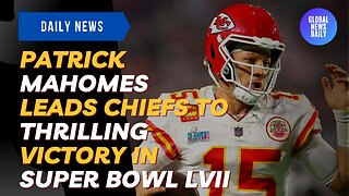 Patrick Mahomes Leads Chiefs To Thrilling Victory Over Eagles In Super Bowl LVII