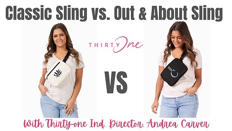 👉 Classic Sling Bag vs. Out & About Sling Bag | Thirty-One Ind. Director Andrea Carver
