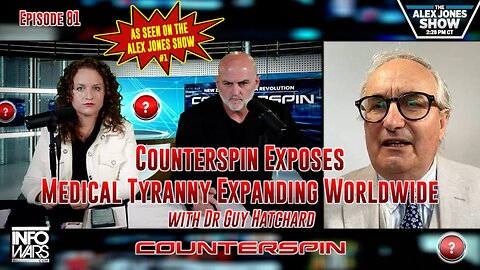 Episode 81: Counterspin Exposes Medical Tyranny Expanding Worldwide [PREVIEW]