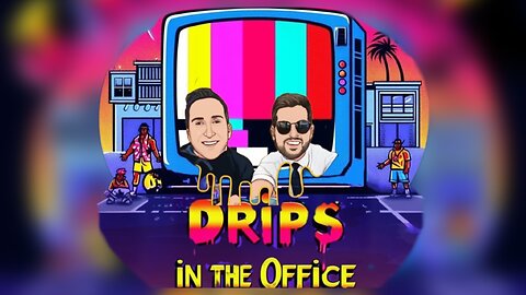Drips in the Office Episode 8